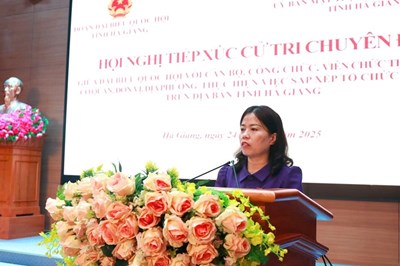 Hội nghị tiếp xúc cử tri chuyên đề giữa đại biểu Quốc hội và cán bộ, công chức, viên chức, người lao động trong hệ thống chính trị tỉnh Hà Giang  về việc sắp xếp tổ chức bộ máy
